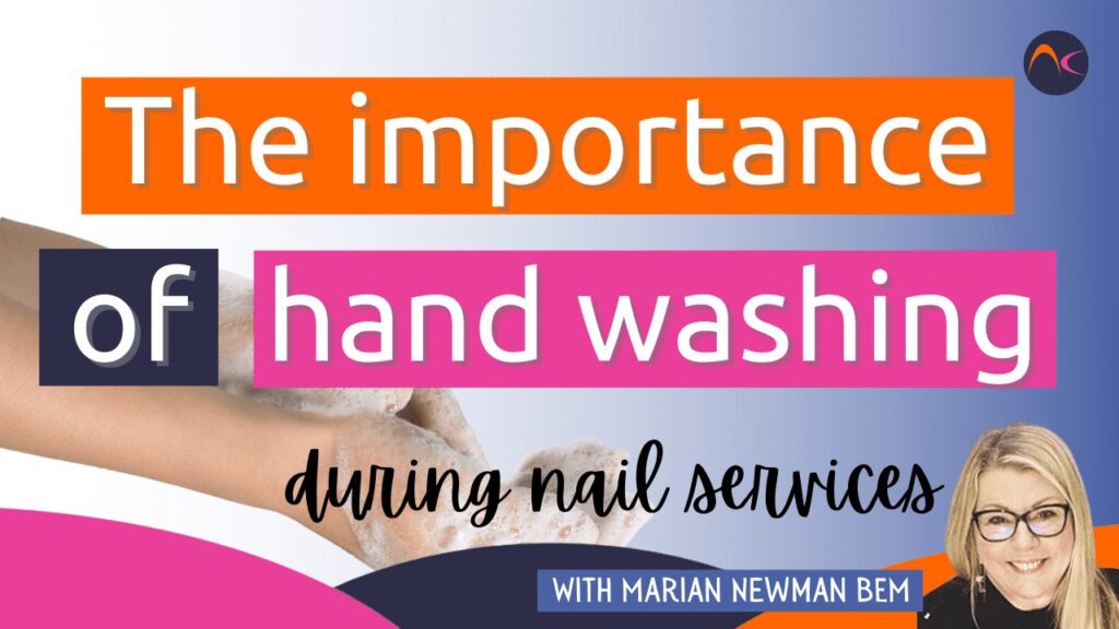 The importance of hand washing during nail services.