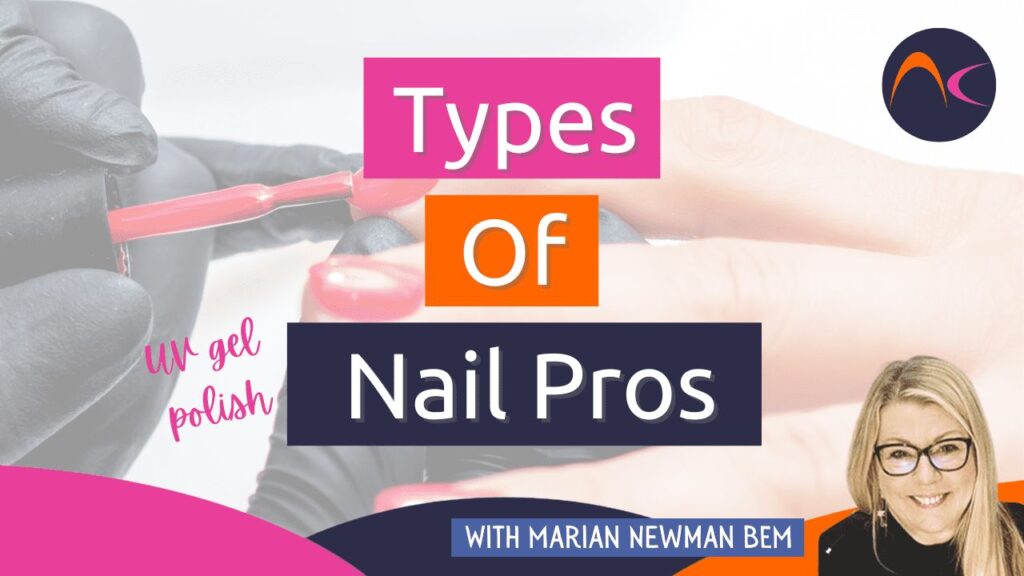 Types of Nail Pros