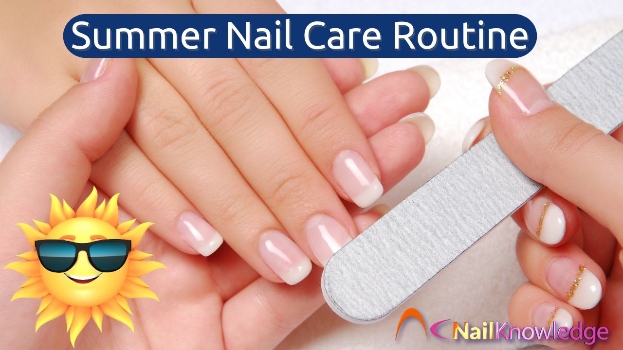 Summer Nail Care Routine